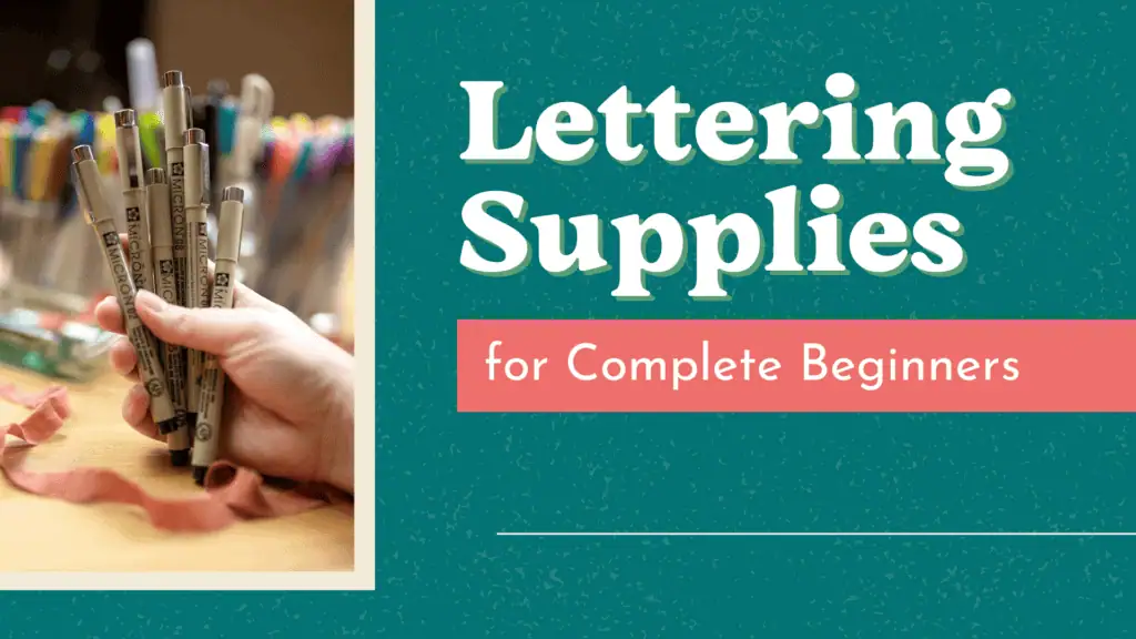 Lettering Supplies For Beginners And Beyond